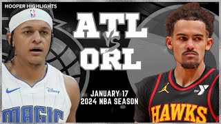 Atlanta Hawks vs Orlando Magic Full Game Highlights  Jan 17  2024 NBA Season [upl. by Afatsom122]