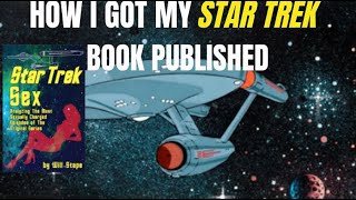 My Star Trek Book  How I Got It Published By BearManor Media [upl. by Hoskinson]