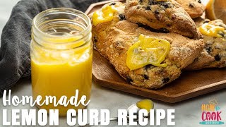 Homemade Lemon Curd Recipe StepbyStep  HowToCookRecipes [upl. by Wettam]