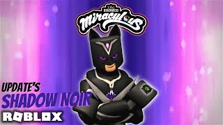 Miraculous Shadow Noir Roblox Update [upl. by Weatherley]