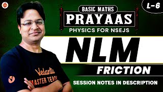 Newtons Law of Motion  Lecture 6  Friction  PRAYAAS For NSEJS Physics   Vikas Sir  VOS [upl. by Dimmick861]