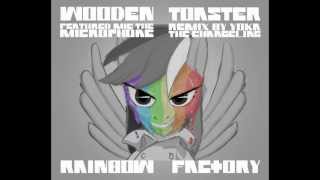 remix WoodenToaster feat Mic the Microphone  Rainbow Factory remix by yoka the changeling [upl. by Warfeld]