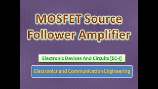 MOSFET Source Follower Amplifier [upl. by Virgilio]