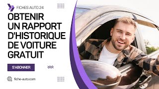 Comment Obtenir un Rapport dHistorique de Voiture GRATUIT [upl. by Eilrak]