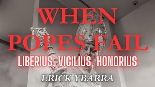 When Popes Fail  Erick Ybarra [upl. by Honoria]