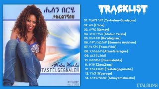 Helen Berhe  Tasfelgegnaleh Full Album  ሄለን በርሄ  ታስፈልገኛለህ ሙሉ አልበም [upl. by Enelaehs]