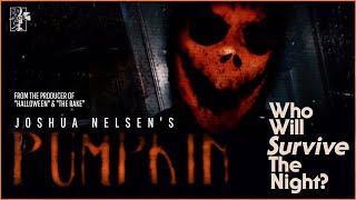 Joshua Nelsens PUMPKIN 20192024  Full FanEdit Horror Film [upl. by Inalak]