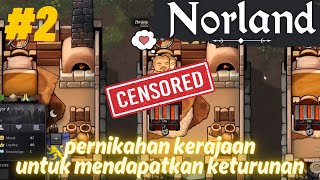 2 Pernikahan Kerajaan  NORLAND INDONESIA [upl. by Ecnarwal]