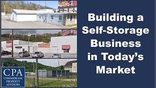 Building a SelfStorage Business in Todays Market [upl. by Ardnoyek]