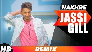 Nakhre  Remix  Jassi Gill  Latest Remix Songs 2018  Speed Records [upl. by Droffig]