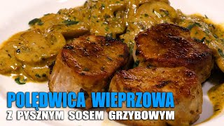 POLĘDWICA WIEPRZOWA Z SOSEM GRZYBOWYM👌 [upl. by Rizan]