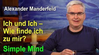 Ich und Ich – Wie finde ich zu mir  Alexander Manderfeld  Simple Mind [upl. by Chrystal]