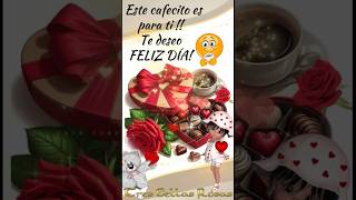 TE DESEO FELIZ DÍA 🌹☕🎁💐💝 [upl. by Ahsilahk370]