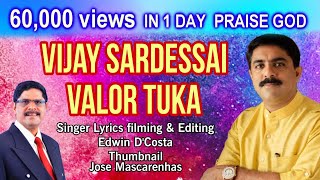 New Konkani Songs 2024  VIJAY SARDESAI VALOR  By Edwin D’Costa LATEST HOT ISSUE [upl. by Dolora130]