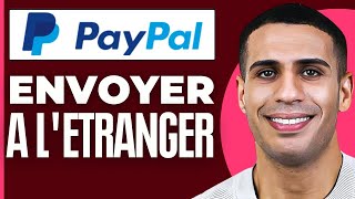 Comment Envoyer De Largent Par Paypal A Letranger  2024 [upl. by Maris]