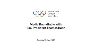 Media Roundtable with IOC President Thomas Bach  18072023 [upl. by Bever610]