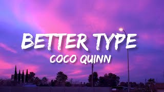 Coco Quinn  Better Type  Lyrics Video [upl. by Flowers]