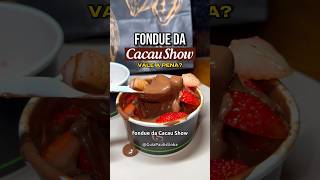 FONDUE DA CACAU SHOW Vale a pena shorts cacaushow dicassp saopaulo [upl. by Aihtenak]