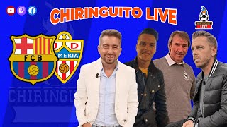 🔴 BARÇA  ALMERÍA  CHIRINGUITO LIVE CON MATÍAS PALACIOS [upl. by Ynomrah]