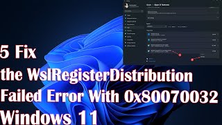 5 Fix the WslRegisterDistribution Failed Error With 0x80070032 Code [upl. by Moclam]