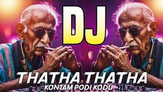 Thatha Thatha konjam podi kodu song remix tamil  SARGAMI MUSIC  remixsong kuthusong [upl. by Carolle]