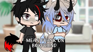 Mean prank on my boyfriend Gacha pranks [upl. by Henryetta231]