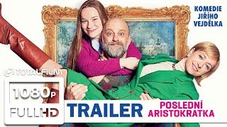 Poslední aristokratka 2019 HD oficiální trailer [upl. by Dowd]