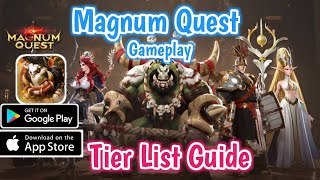 Magnum Quest  Tier List Guide  Gameplay AndroidIOS [upl. by Sucramrej]