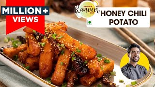 Crispy Honey Chilli Potato  हनी चिल्ली पोटैटो  Crispy chilli potato starter recipe  Chef Ranveer [upl. by Kra]