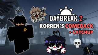 KORRENS DAYBREAK 2 COMEBACK  CATCHUP ROBLOX LIVE [upl. by Hedveh]