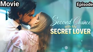 Second Chance With My Secret Lover Full Movie 2024 Review And Facts [upl. by Stiruc231]