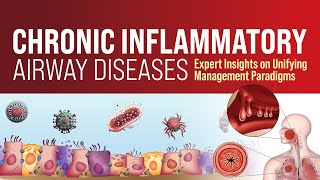 Chronic Inflammatory Airway Diseases Expert Insights on Unifying Management Paradigms [upl. by Onofredo941]