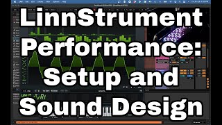 Anatomy of a LinnStrument Performance Part 1 Setup and Sound Design [upl. by Yruam325]