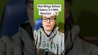 Red Wings Defeat Sabres 21 NHL Reaction 🏒🚨 [upl. by Vallery]