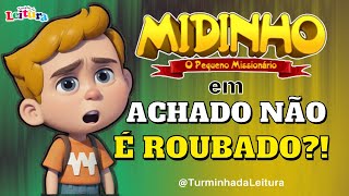 Midinho o Pequeno Missionário em ACHADO NÃO É ROUBADO Turminha da Leitura [upl. by Adalie]