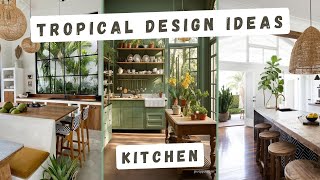 TROPICAL DESIGN IDEAS  Kitchen [upl. by Attenor]