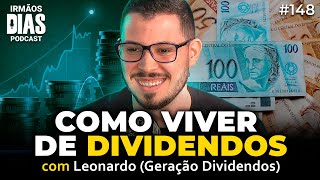 COMO VIVER DE DIVIDENDOS COM AÇÕES E FIIS GERAÇÃO DIVIDENDOS  Irmãos Dias Podcast  EP 148 [upl. by Tebzil]