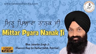 Mittar Pyara Nanak Ji  Bhai Jabartor Singh  Darbar Sahib  Gurbani Kirtan  Full HD Video [upl. by Fenton]