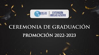 CEREMONIA DE GRADUACIÓN  EXTENSIÓN UDELAS AZUERO 20222023 [upl. by Darum]