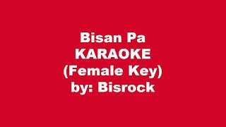 Bisan Pa Karaoke Female Key [upl. by Nirek]