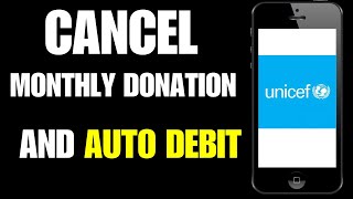 How To Cancel Unicef Auto Debit  Unicef india donation cancellation [upl. by Bogoch]