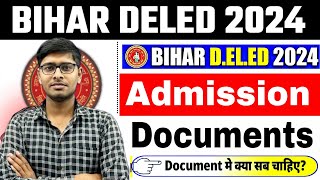 Bihar Deled Admission Documents 2024  Bihar Deled Cut Off 2024  Bihar Deled Counselling Documents [upl. by Afra]