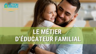 Le métier déducateur familial  ACTION ENFANCE [upl. by Tracee315]