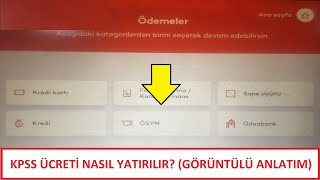 KPSS ÃœCRETÄ° NASIL YATIRILIR GÃ–RÃœNTÃœLÃœ ANLATIM HANGÄ° BANKALARA YATIRILIR  ATMDEN YATIRMA [upl. by Rednav608]