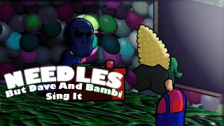 Needles But Dave And Bambi Sing It Dave and Bambi cover [upl. by Ahsotal283]