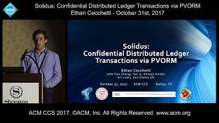 ACM CCS 2017  Solidus Confidential Distributed Ledger Transactions via PVORM  Ethan Cecchetti [upl. by Asoral815]