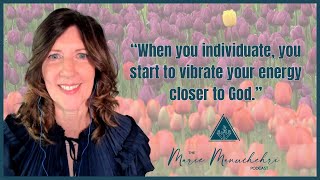 Finding Intuitive Solutions Through Your Individuation  The Marie Manuchehri Podcast [upl. by Juley]