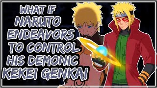 What If Naruto Endenvors To Control Denomic Kekei Genkai  Part1 [upl. by Mann]