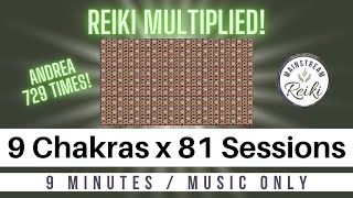 Reiki Multiplied Again 🌟 9 Chakras X 81 Sessions in 9 Minutes [upl. by Attenoj185]