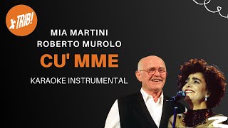 Cu mme Mia Martini amp Roberto Murolo Karaoke con Testo e CoroBacking Vocals  TRIB [upl. by Ayatnwahs586]